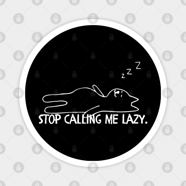 Stop calling me lazy cat Magnet by Style24x7